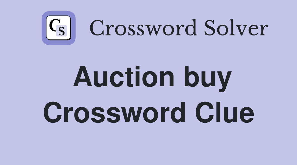 Auction buy Crossword Clue Answers Crossword Solver